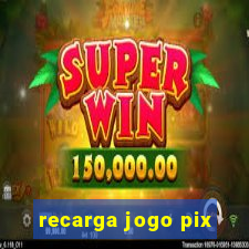 recarga jogo pix